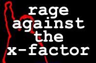 rage against the x-factor