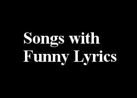 Songs with Funny Lyrics - Audio and Sound