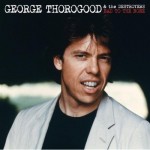 George Thorogood and The Destroyers 